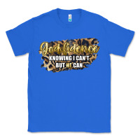 True Royal god fidence knowing i can't but he can Classic Tee - Artiststas