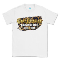 White god fidence knowing i can't but he can Classic Tee - Artiststas