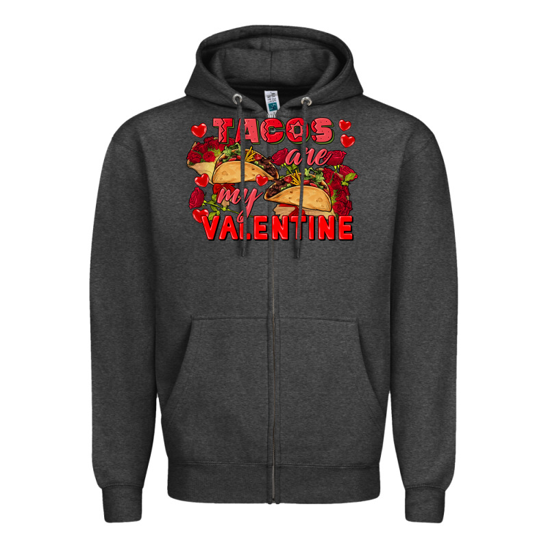 Tacos Are My Valentine Valentine's Day Zipper Hoodie by FaDigitalArtStudio | Teevron