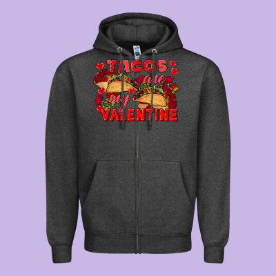 Tacos Are My Valentine Valentine's Day Zipper Hoodie Designed By Fadigitalartstudio