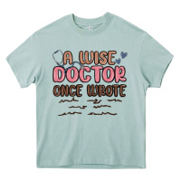 Arona a wise doctor once said Heavy Core Tee - MaliasSmallBusiness