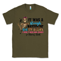 Army Green it was a rough week but i didn t need bail money s Classic Tee - Artiststas