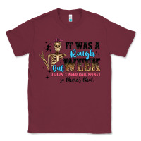 Burgundy it was a rough week but i didn t need bail money s Classic Tee - Artiststas