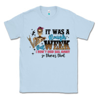 Dusty Blue it was a rough week but i didn t need bail money s Classic Tee - Artiststas