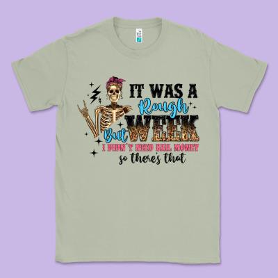 It Was A Rough Week But I Didn T Need Bail Money S Classic Tee Designed By Artiststas