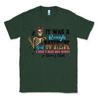 Sports Green it was a rough week but i didn t need bail money s Classic Tee - Artiststas