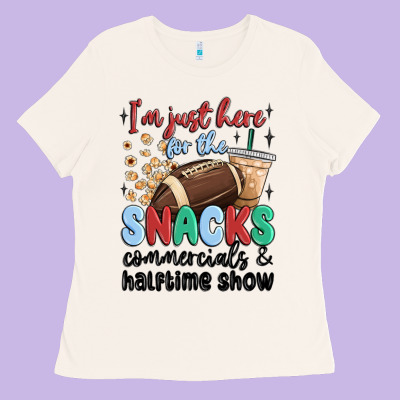 Im Just Here For The Snacks Commercials And  Halftime Show Ladies Tee Designed By Maliassmallbusiness