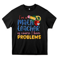 Black im a math teacher of course i have problems Heavy Core Tee - MaliasSmallBusiness