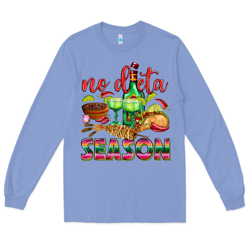 No Dieta Season Long Sleeve Tee by texasbilliewilder | Teevron