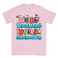 Bubblegum Pink weird teachers build character Classic Tee - Artiststas