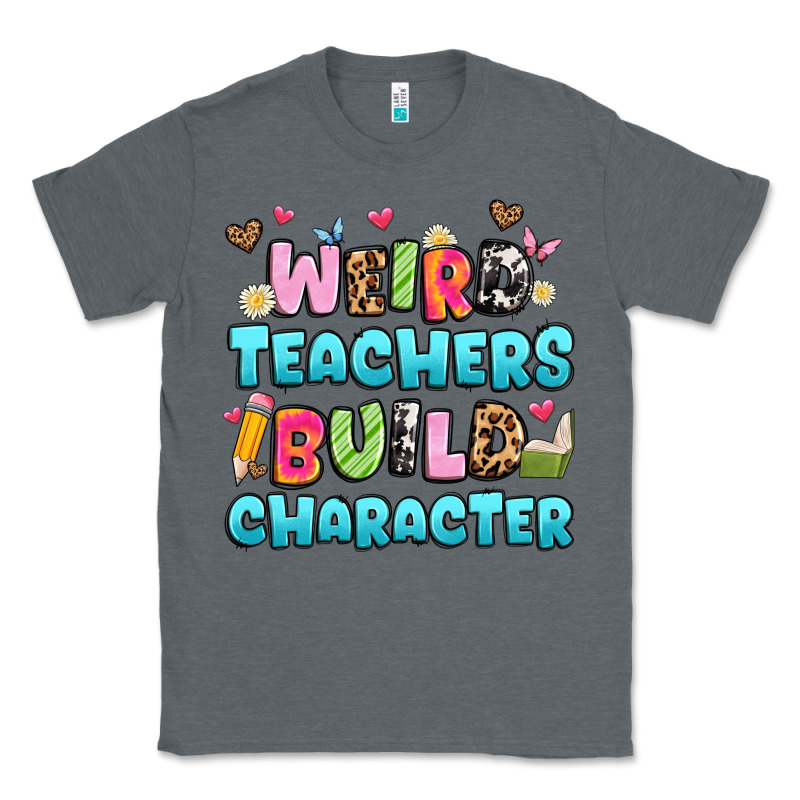 Weird Teachers Build Character Classic Tee by Artiststas | Teevron