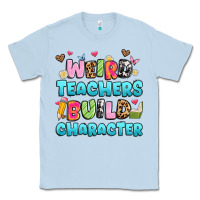 Dusty Blue weird teachers build character Classic Tee - Artiststas