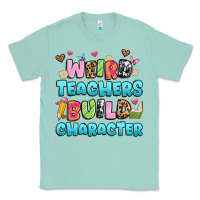 Seafoam weird teachers build character Classic Tee - Artiststas