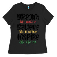 Black dream like martin believe like thurgood inspire li Ladies Tee - MaliasSmallBusiness