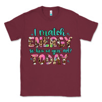 Burgundy i match energy so how we gon' act Classic Tee - Artiststas