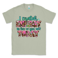 Matcha i match energy so how we gon' act Classic Tee - Artiststas