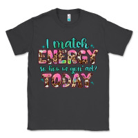 Smoke i match energy so how we gon' act Classic Tee - Artiststas