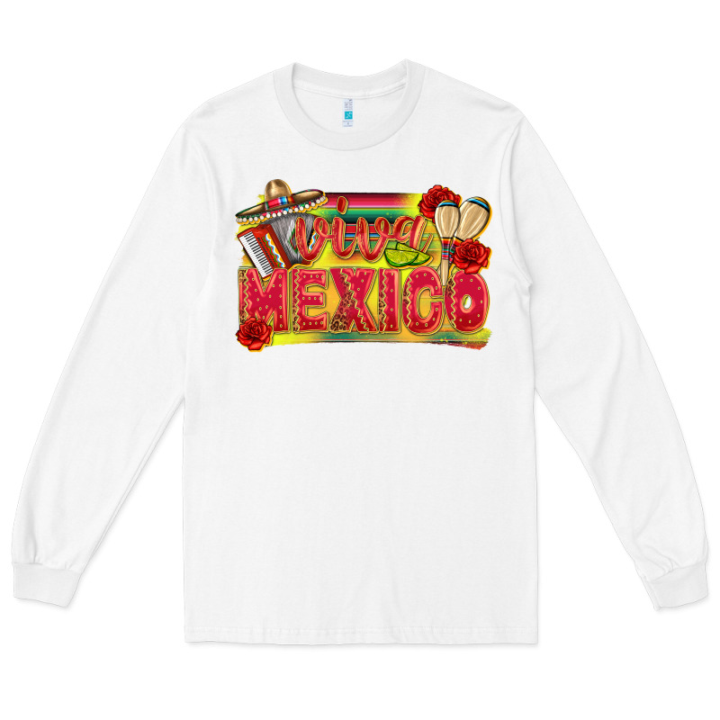 Viva Mexico Long Sleeve Tee by texasbilliewilder | Teevron