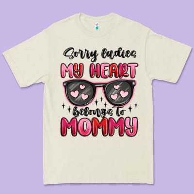 Sorry Ladies My Heart Belongs To Mommy Premium Tee Designed By Maliassmallbusiness
