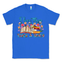 True Royal i love them thick and spicy Classic Tee - Artiststas