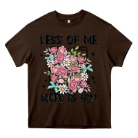 Chocolate Brown less of me more of him Heavy Core Tee - MaliasSmallBusiness