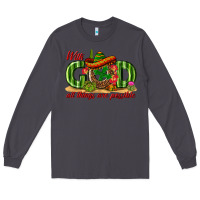 Smoke With God All Things Are Possible Mexico Long Sleeve Tee - texasbilliewilder