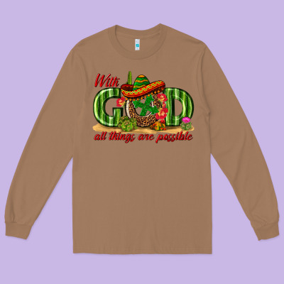 With God All Things Are Possible Mexico Long Sleeve Tee Designed By Texasbilliewilder