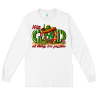 White With God All Things Are Possible Mexico Long Sleeve Tee - texasbilliewilder