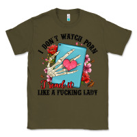 Army Green i don t watch porn i read it like a fucking lady Classic Tee - Artiststas