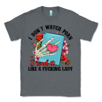 Charcoal Heather i don t watch porn i read it like a fucking lady Classic Tee - Artiststas