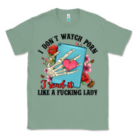 Sage i don t watch porn i read it like a fucking lady Classic Tee - Artiststas