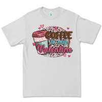 Dove Grey coffee is my valentine Premium Tee - MaliasSmallBusiness