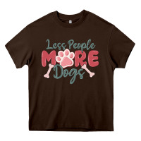 Chocolate Brown less people more dogs Heavy Core Tee - MaliasSmallBusiness