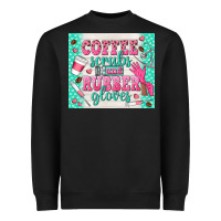 Black coffee scrubs and rubber gloves Heavyweight Sweatshirt - TumblerDesignByShophia