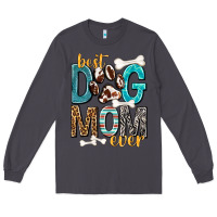 Smoke Best Dog Mom Ever Long Sleeve Tee - texasbilliewilder