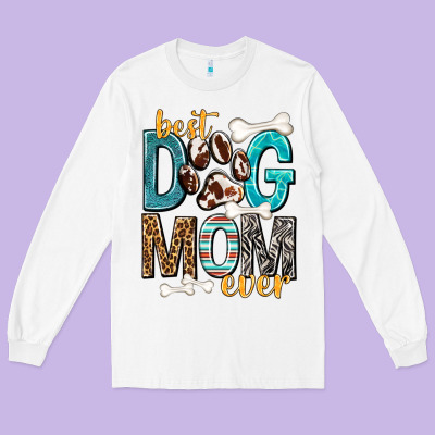 Best Dog Mom Ever Long Sleeve Tee Designed By Texasbilliewilder