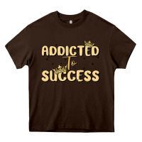 Chocolate Brown addicted to success Heavy Core Tee - MaliasSmallBusiness