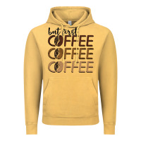 But First Coffee Coffee Coffee Vintage Hoodie | Teevron