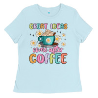 Baby Blue great ideas come after coffee Ladies Tee - MaliasSmallBusiness