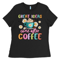 Great Ideas Come After Coffee Ladies Tee | Teevron