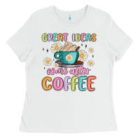 White great ideas come after coffee Ladies Tee - MaliasSmallBusiness