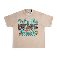 French Oak only the brave teach Urban Heavy Tee - JahusDesignShop