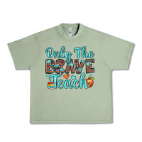 Oil Green only the brave teach Urban Heavy Tee - JahusDesignShop