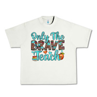 Pistachio only the brave teach Urban Heavy Tee - JahusDesignShop