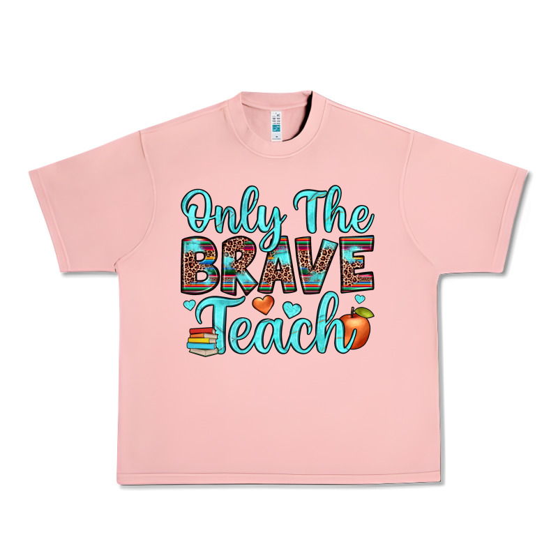 Only The Brave Teach Urban Heavy Tee by JahusDesignShop | Teevron