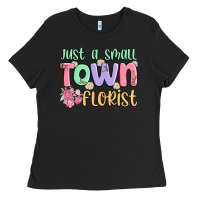 Black just a small town florist Ladies Tee - MaliasSmallBusiness