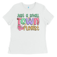 White just a small town florist Ladies Tee - MaliasSmallBusiness