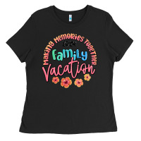 Making Memories Together Family Vacation 2024 Ladies Tee | Teevron