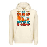 Sandshell Thick Thighs&Pecan Pies Premium Hoodie - FaDigitalArtStudio