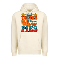 Tofu Thick Thighs&Pecan Pies Premium Hoodie - FaDigitalArtStudio